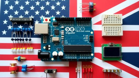 Arduino Course, Electronics + 15 Projects